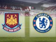 Bóng đá - West Ham - Chelsea: Tiếp đà hưng phấn