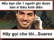 Bóng đá - Ảnh chế tuần 15-24/3: Có El Clasico, hãy gọi cho Suarez!