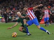 Bóng đá - Atletico - Real Betis: Định đoạt sau 8 phút