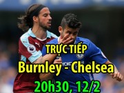 Bóng đá - Chi tiết Burnley - Chelsea: Bảo vệ kiên cường (KT)