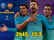 Bóng đá - PSG – Barcelona: Phản khách vi chủ