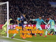 Bóng đá - PSG - Barcelona: Siêu đẳng 4 cú đấm trời giáng