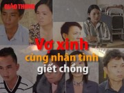 Pháp luật - Video: Bàng hoàng vợ xinh cùng nhân tình giết chồng