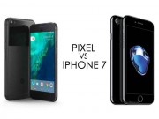 Dế sắp ra lò - iPhone 7 quay video &quot;ngon&quot; hay Google Pixel: Câu trả lời là đây