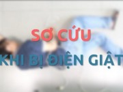 Sức khỏe đời sống - 3 nguyên tắc sơ cứu không thể quên khi bị điện giật