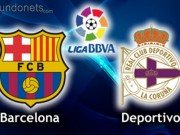 Bóng đá - TRỰC TIẾP Barca - Deportivo: Chiến thuật câu giờ (KT)