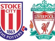 Bóng đá - Stoke City - Liverpool: Europa League hoặc ở nhà