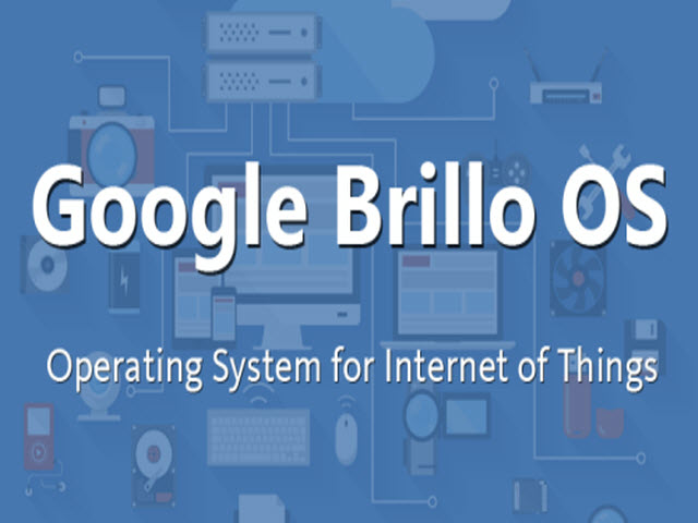Công nghệ thông tin - Google sắp tung hệ điều hành Brillo OS mới mẻ