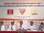 Bóng đá - VPF gặp gỡ báo chí định kỳ: Mời trọng tài ngoại