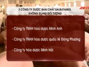 Video An ninh - Bêu tên 3 công ty dược “tuồn” chất cấm ra thị trường