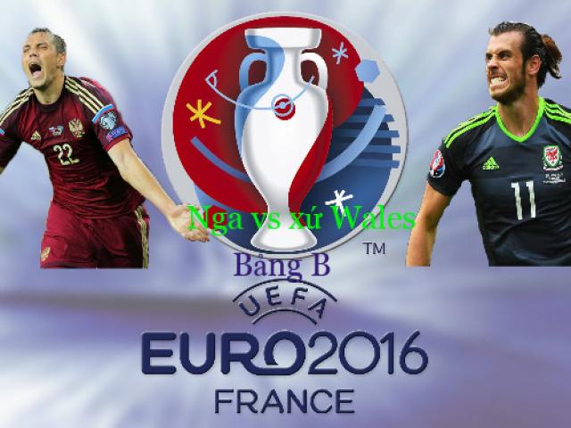 Bóng đá - Nga – Xứ Wales: Bale hay nhưng cần có “nhân tố X”