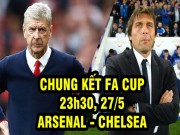 Bóng đá - Arsenal – Chelsea: Khúc thiên nga của Wenger (CK FA Cup)