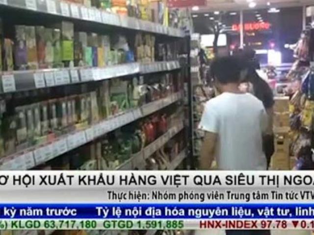 Thị trường - Tiêu dùng - Cơ hội xuất khẩu hàng Việt qua siêu thị ngoại