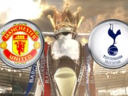 Bóng đá - MU – Tottenham: &quot;Vượt núi&quot; ngày khai hội