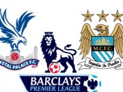 Bóng đá - C.Palace – Man City: Chờ “bom tấn” ra mắt