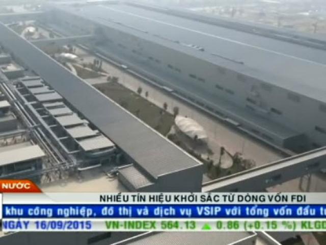 Kinh doanh - Bản tin tài chính kinh doanh 17/9: Nhiều tín hiệu khởi sắc từ dòng vốn FDI
