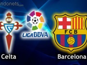 Bóng đá - Celta Vigo – Barcelona: Đòi lại ngôi đầu