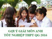 Tin tức trong ngày - Gợi ý giải đề thi tốt nghiệp THPT Quốc Gia môn Toán - Tiếng Anh năm 2016