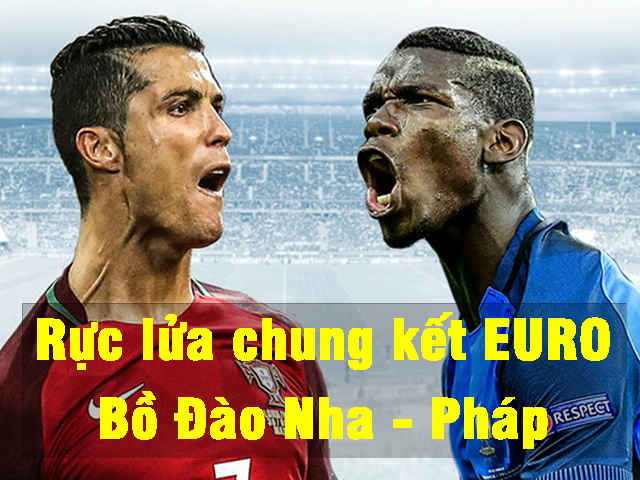 Bóng đá - Bồ Đào Nha - Pháp: Đỉnh vinh quang chờ đón (CK Euro 2016)