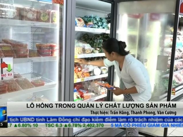 Thị trường - Tiêu dùng - Lỗ hổng trong quản lý chất lượng sản phẩm