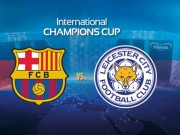 Bóng đá - Barcelona – Leicester City: Chân mệnh đế vương