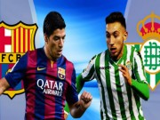 Bóng đá - Chi tiết Barca - Betis: Chủ nhà chưa thỏa mãn (KT)