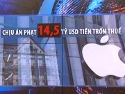 Tài chính - Bất động sản - Apple chịu mức phạt kỷ lục từ EU do trốn thuế