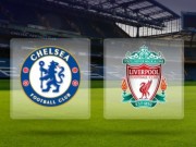 Bóng đá - Chelsea – Liverpool: “Màn thử lửa” đầu tiên của Conte