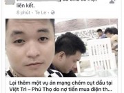 Tin tức trong ngày - Triệu tập người bịa đặt thông tin “án mạng chém cụt đầu” trên facebook