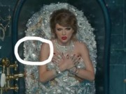 Đây mới là những bí mật đáng xem trong MV triệu view của Taylor Swift