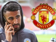 Bóng đá - Chuyển nhượng MU 30/8: Mourinho muốn “giải cứu” Mahrez phút chót