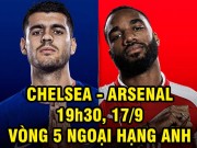 Bóng đá - Chelsea – Arsenal: Rực cháy derby London (vòng 5 Ngoại hạng Anh)