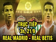 Bóng đá - Chi tiết Real Madrid - Real Betis: Trái đắng phút bù giờ (KT)