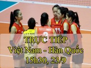 Thể thao - Chi tiết bóng chuyền nữ Việt Nam - Hàn Quốc: Đẳng cấp quá chênh lệch (KT)