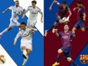 Bóng đá - SAO Real đấu “bộ 3 nguyên tử” Barca: Hơn cả kinh điển