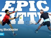 Tennis - Djokovic - Nadal: Nhiệm vụ bất khả thi