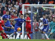 Bóng đá - Chelsea - Liverpool: Cao trào cảm xúc