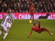 Bóng đá - Liverpool - West Brom: Tột cùng gay cấn