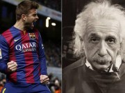 Bóng đá - Pique: Cầu thủ thông minh hơn nhà bác học Einstein