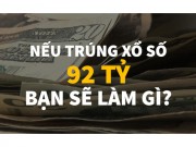 Tin tức trong ngày - [Videographics] Bạn sẽ làm gì nếu trúng xổ số 92 tỷ đồng?