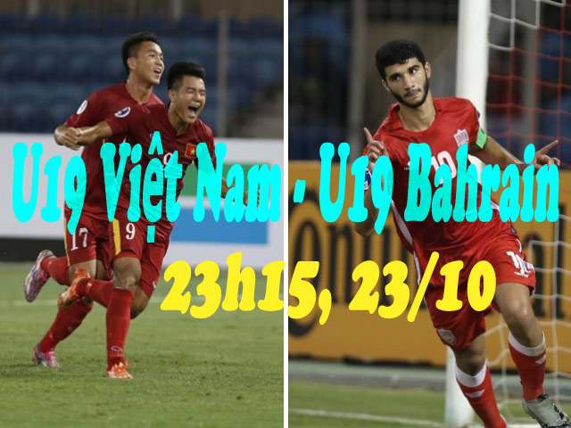 Bóng đá - U19 Việt Nam - U19 Bahrain: Một bước tới World Cup
