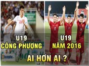 Bóng đá - Khác biệt U19 VN 2016 và U19 thời Công Phượng: Nhiều bất ngờ