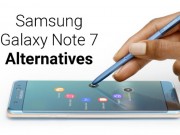 Thời trang Hi-tech - Top 5 smartphone cỡ lớn thay thế cho Samsung Galaxy Note 7