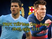 Bóng đá - Chi tiết Man City – Barca: Cú đúp dễ dàng (KT)