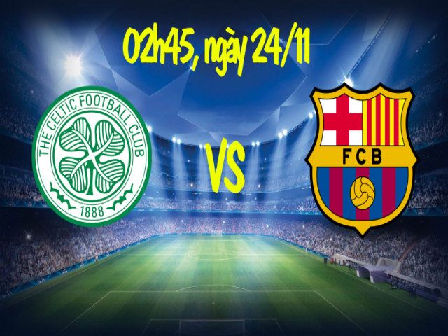 Bóng đá - Celtic – Barcelona: Messi, Suarez, Neymar tái xuất
