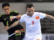 Bóng đá - Tin HOT bóng đá tối 3/12: ĐT futsal Việt Nam thắng sốc Mexico