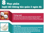 Sức khỏe đời sống - Infographic: 8 thực phẩm tuyệt đối không để ở ngăn đá