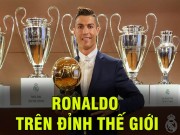 Bóng đá - QBV Ronaldo: Siêu sao tỷ đô, cúp giành liên tiếp, chê anh gì nữa?