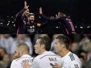 Bóng đá - Đọ tam tấu: &quot;Phe Messi&quot; toàn diện, Real chỉ cậy Ronaldo