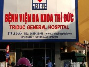 Tin tức trong ngày - HN: Hai bệnh nhân tử vong sau khi gây mê ở bệnh viện Trí Đức